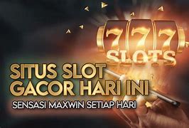 Situs Slot Gacor Hari Ini Daftar Slot Gacor Maxwin